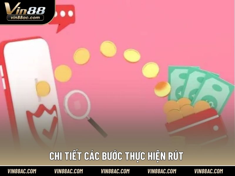 Chi tiết các bước thực hiện rút 